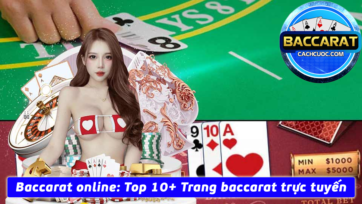 Baccarat online | Top 10 trang web chơi baccarat trực tuyến